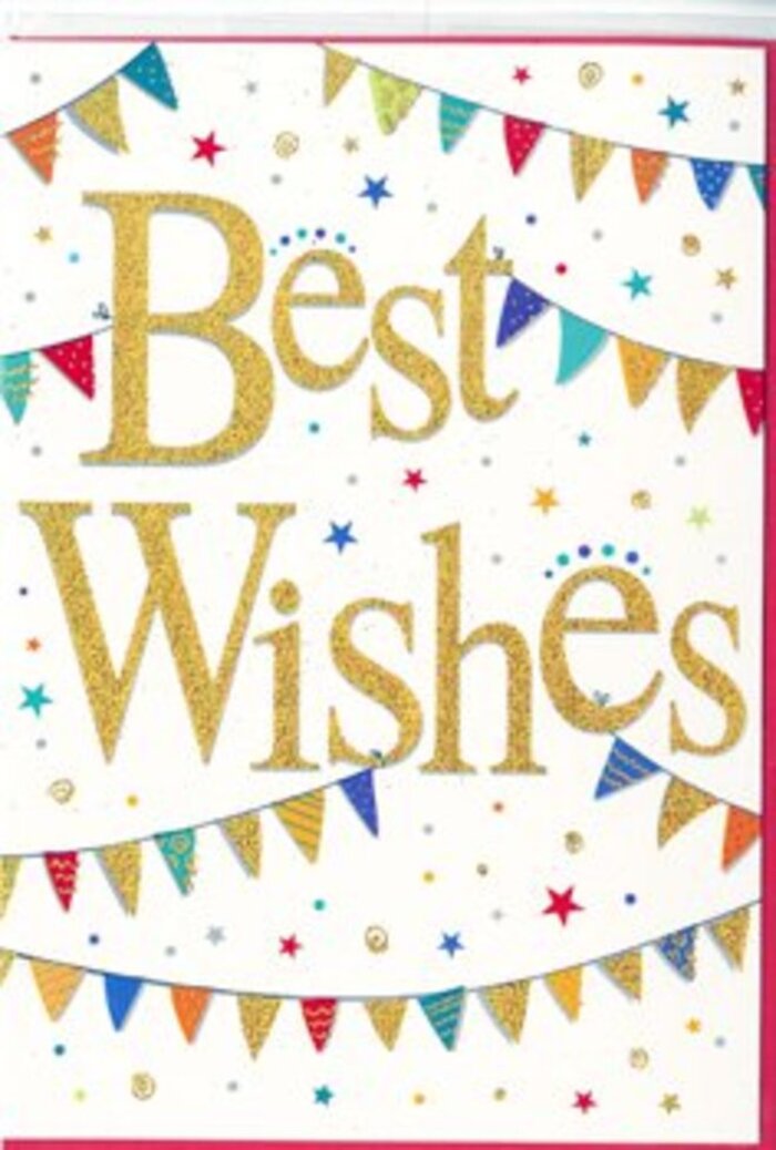 In this image, a celebratory Best Wishes card is presented in full view, its design conveying the same warm, easygoing atmosphere you find wandering through Colliers Wood on a sunny weekend. The background of the card is a crisp, bright white, smooth and uncluttered, giving everything printed upon it plenty of room to breathe. At the centre, the phrase Best Wishes is rendered in generous, looping script that appears to be pressed into the card with gleaming gold foil. The strokes of the letters catch and reflect the light, producing a soft shimmer that feels festive but not ostentatious, more like the glow of late-afternoon sunshine than a harsh sparkle. Above and below, strands of bunting sweep in relaxed arcs, reminiscent of decorations hung between garden fences near Wandle Meadow Nature Park for a birthday or engagement party. Each small triangular pennant is painted in lively colours-deep blues, bright reds, clean greens and warm yellows-and many of them carry playful patterns of dots, stripes or tiny geometric shapes. Their varied designs lend the piece a handcrafted feel, as though someone carefully chose each one. Scattered loosely around the bunting and wording are dainty starbursts and confetti dots, echoing the palette of the flags and adding little bursts of colour that seem to dance in mid-air. Despite this sense of motion, the composition stays balanced and easy to read. The mood is one of upbeat encouragement and shared happiness, ideal for celebrating a new job, a promotion in central London, or success in exams. It's the kind of card you can imagine standing on a kitchen shelf beside a vase of fresh flowers delivered from a local Colliers Wood florist, quietly reminding the recipient that they are supported and celebrated.